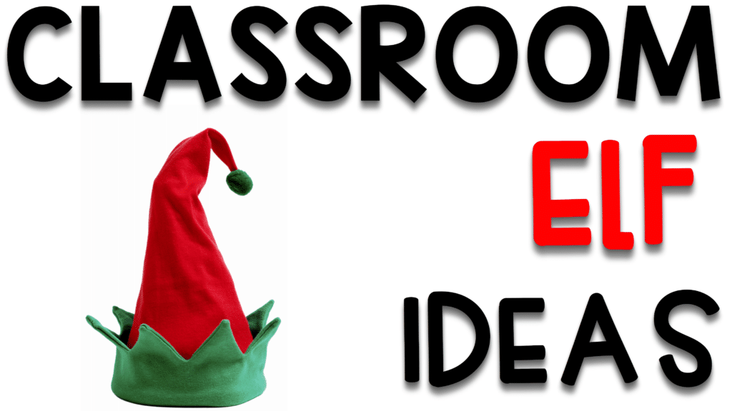 fun and easy classroom elf ideas