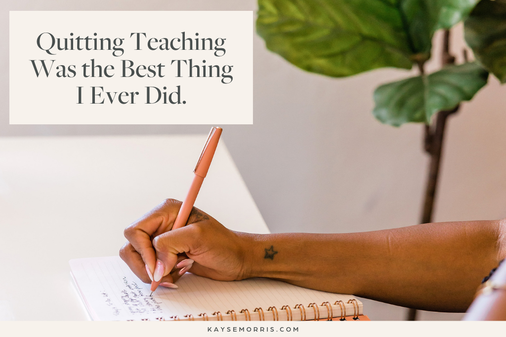 quitting teaching was the best thing I ever did