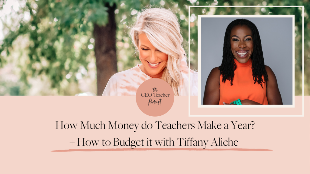 How Much Money do Teachers Make a Year? + How to Budget It with Tiffany