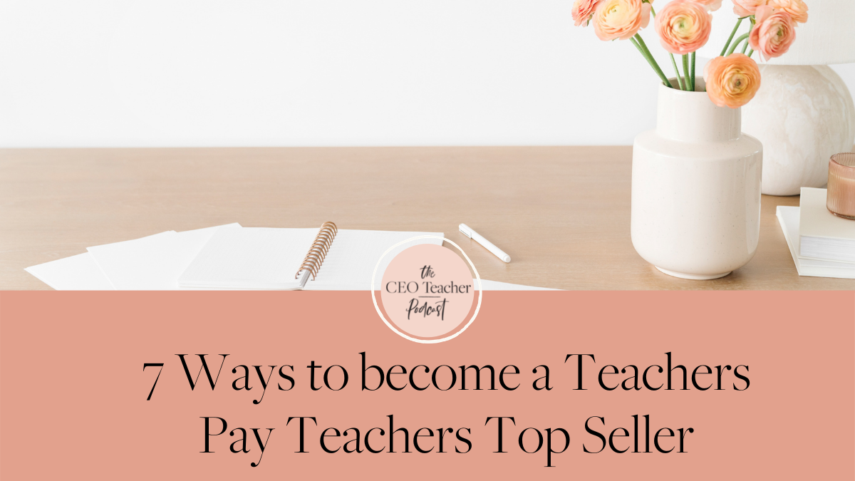 7 Ways to become a Teachers Pay Teachers Top Seller · Kayse Morris