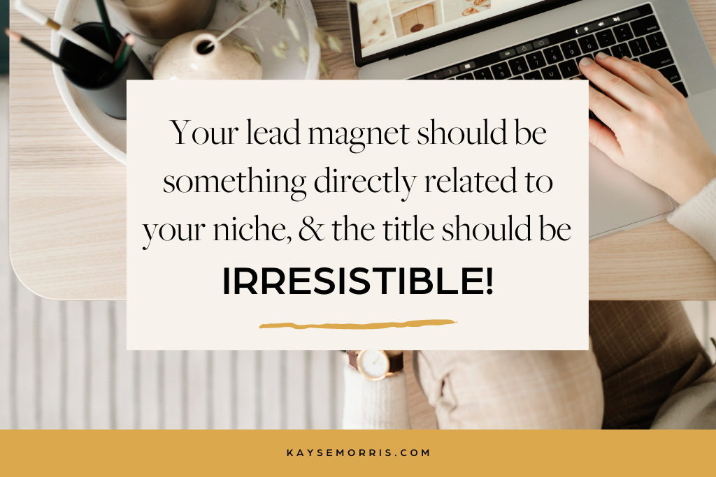 Create an irresistible lead magnet