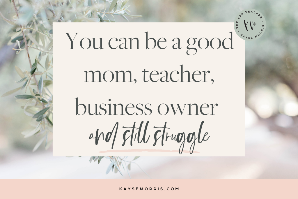 Navigating Life As A Part Time Teacher Mom And CEO Teacher With 
