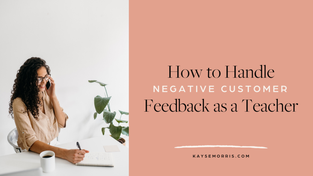 how to handle negative customer feedback as a teacher