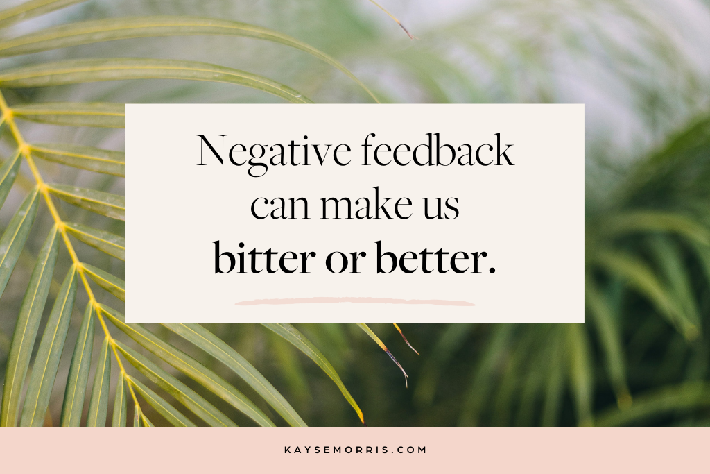 Here's how to handle negative feedback from customers: "Negative feedback can make us bitter or better."