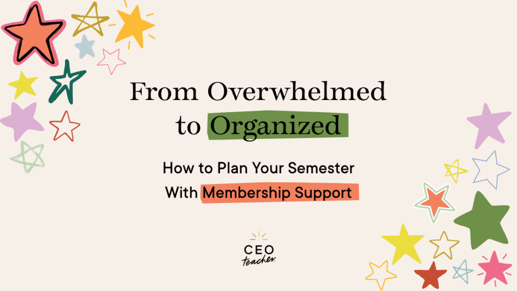 from overwhelmed to organized: How to Plan Your Semester With Membership Support